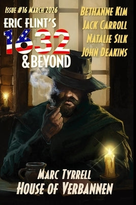 Eric Flint's 1632 & Beyond Issue #16 by Tyrrell, Marc