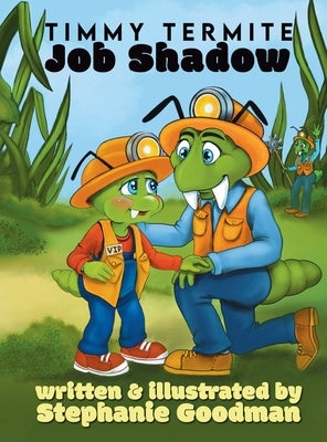 Timmy Termite Job Shadow by Goodman, Stephanie