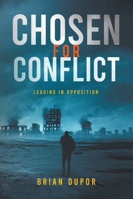 Chosen For Conflict by Dupor, Brian