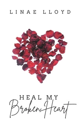 Heal My Broken Heart by Lloyd, Linae
