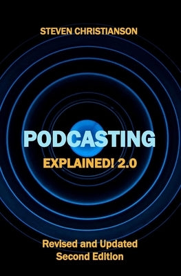 Podcasting Explained!: 2.0 by Taddeo, Melanie