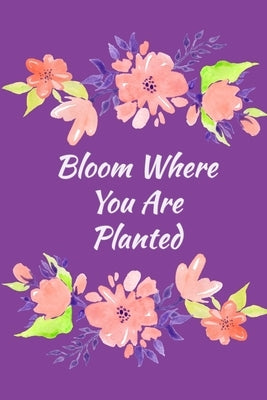 Bloom Where You Are Planted: Guided and Mindfulness Self-Care Prompted by Journals, Hayashi Creative Boutique