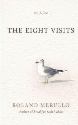 The Eight Visits by Merullo, Roland