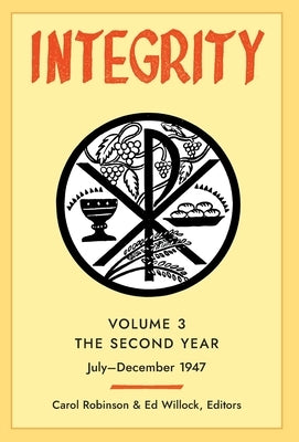 Integrity, Volume 3 (1947): (July-December) by Robinson, Carol Jackson
