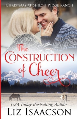 The Construction of Cheer: Glover Family Saga & Christian Romance by Isaacson, Liz