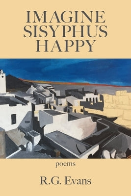 Imagine Sisyphus Happy by Evans, R. G.