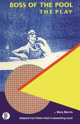 Boss of the Pool: the play by Morris, Mary