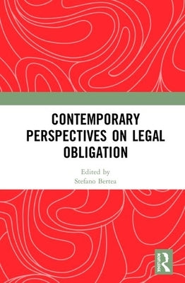 Contemporary Perspectives on Legal Obligation by Bertea, Stefano