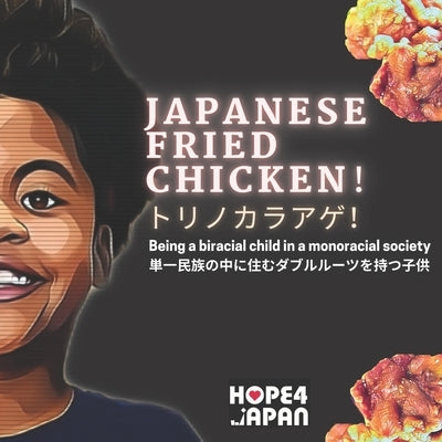 Japanese Fried Chicken: Being a biracial child in a monoracial society by Baker, Tomomi