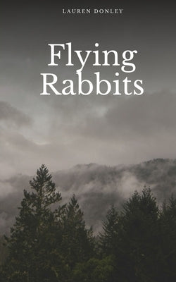 Flying Rabbits by Donley, Lauren