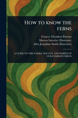 How to Know the Ferns by Parsons, Frances Theodora