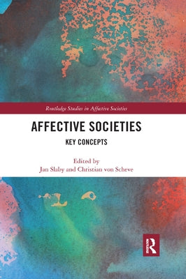 Affective Societies: Key Concepts by Slaby, Jan