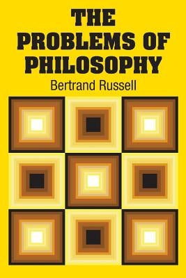 The Problems of Philosophy by Russell, Bertrand