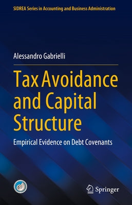 Tax Avoidance and Capital Structure: Empirical Evidence on Debt Covenants by Gabrielli, Alessandro