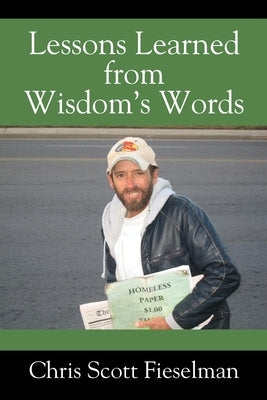 Lessons Learned from Wisdom's Words by Fieselman, Chris Scott