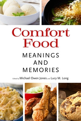 Comfort Food: Meanings and Memories by Jones, Michael Owen