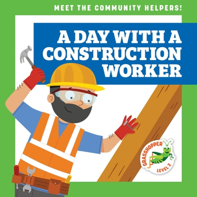 A Day with a Construction Worker by Toolen, Avery