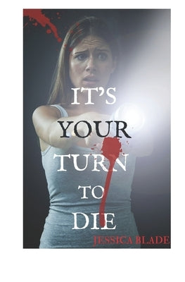 It's Your Turn To Die by Blade, Jessica