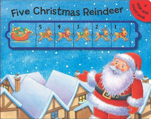 Five Christmas Reindeer: A Slide and Count Book by Rivers-Moore, Debbie