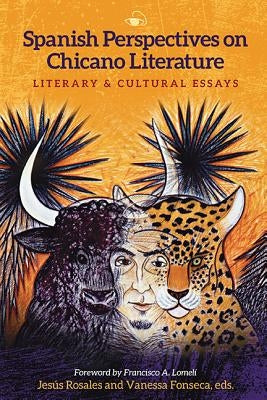 Spanish Perspectives on Chicano Literature: Literary and Cultural Essays by Rosales, Jesús