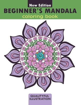 Beginners Mandala coloring book: An adults relaxing coloring book for stress relief by Home, Signature Design