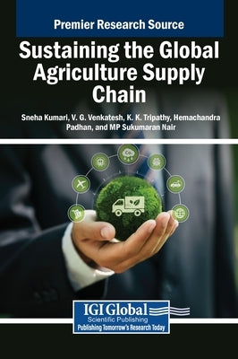 Sustaining the Global Agriculture Supply Chain by Kumari, Sneha