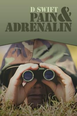 Pain & Adrenalin by Swift, D.