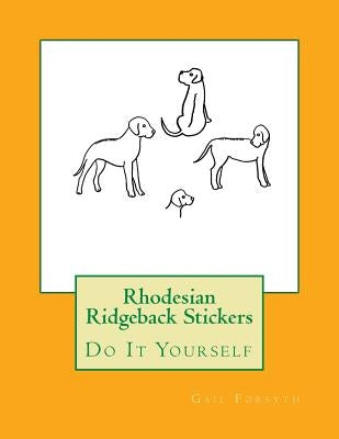 Rhodesian Ridgeback Stickers: Do It Yourself by Forsyth, Gail