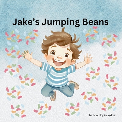 Jake's Jumping Beans by Graydon, Beverley