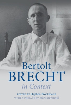 Bertolt Brecht in Context by Brockmann, Stephen