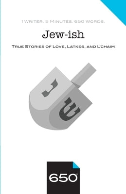 Jew-ish: True Stories of Love, Latkes, and L'chaim by Edelson, Lynn
