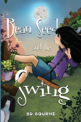 Bean Seed and the Swing by Bourne, Bd