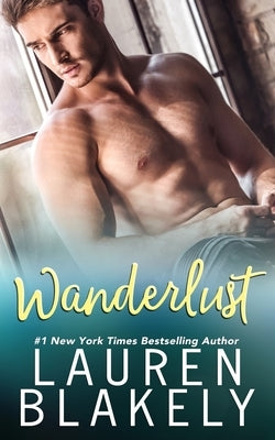 Wanderlust by Blakely, Lauren