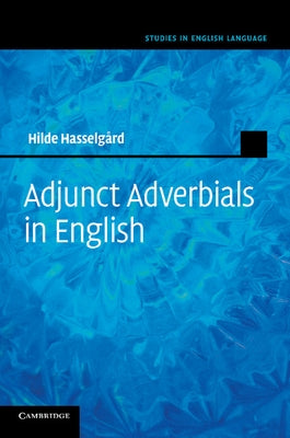 Adjunct Adverbials in English by Hasselg?rd, Hilde