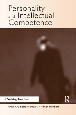 Personality and Intellectual Competence by Chamorro-Premuzic, Tomas