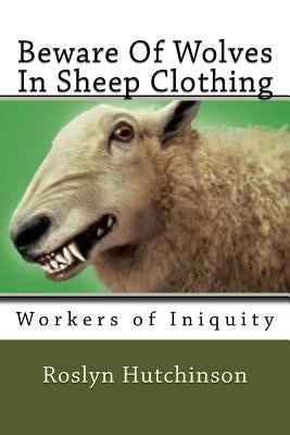 Beware Of Wolves In Sheep Clothing by Hutchinson, Roslyn H.