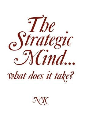 The Strategic Mind. what does it take? by Kote, Ntsikie