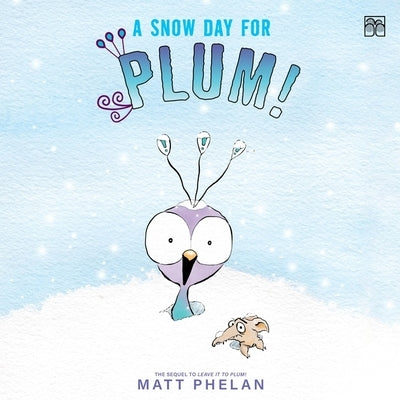 A Snow Day for Plum! by Phelan, Matt