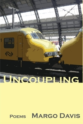 Uncoupling by Davis, Margo