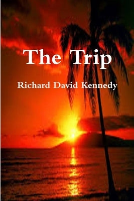 The Trip by Kennedy, Richard