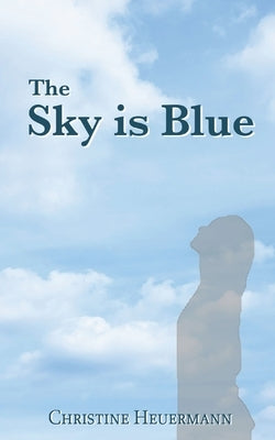 The Sky is Blue by Heuermann, Christine