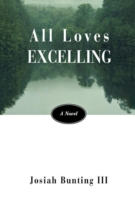All Loves Excelling by Bunting, Josiah