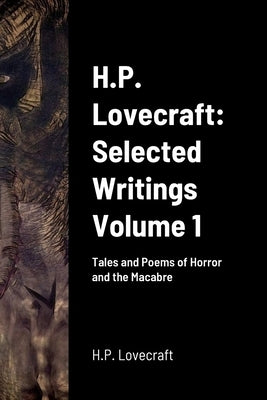 H.P. Lovecraft: Selected Writings Volume 1 by Lovecraft, Howard Phillips