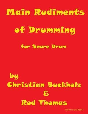 Main Rudiments of Drumming for Snare Drum by Thomas, Rod