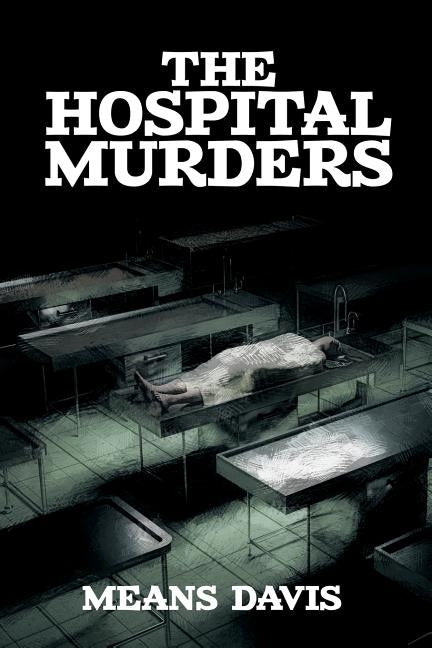 The Hospital Murder Case by Davis, Means