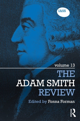 The Adam Smith Review: Volume 13 by Forman, Fonna