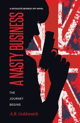 A Nasty Business by Goldsmith, A. R.