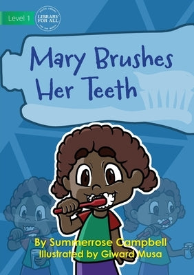 Mary Brushes Her Teeth by Campbell, Summerrose