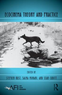 Ecocinema Theory and Practice by Rust, Stephen