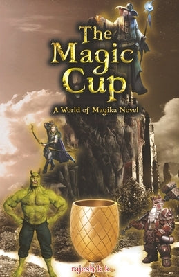 The Magic Cup by K. K., Rajesh